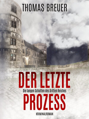 cover image of Der letzte Prozess – Die langen Schatten des Dritten Reiches